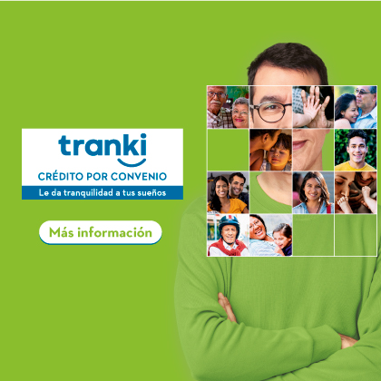 Tranki Crédito por convenio Le da tranquilidad a tus sueños